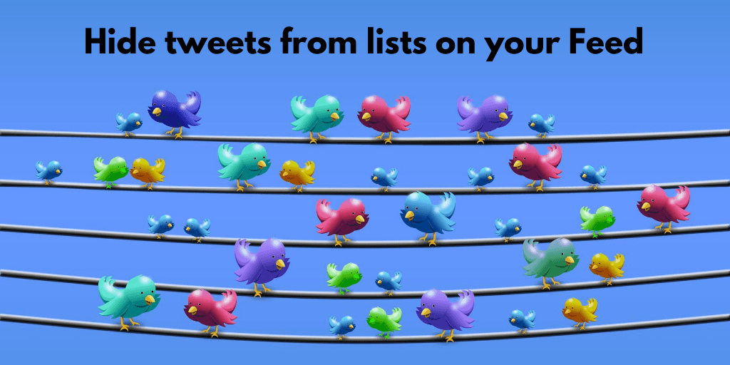How To Hide Tweets From Lists On Your Twitter Feed How To Hide Tweets From Lists On Your Twitter Feed